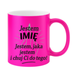 Kubek z dowolnym imieniem "Jestem jaka jestem"