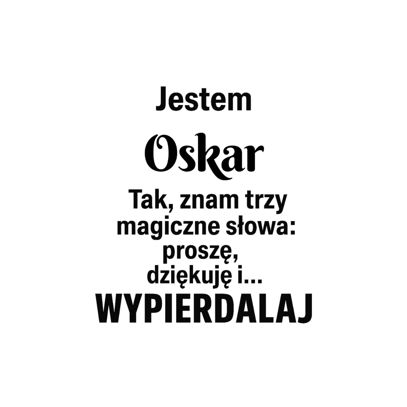 34 Kubek z dowolnym imieniem "Znam trzy magiczne słowa"