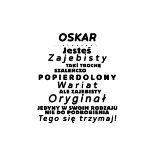 Kubek z dowolnym imieniem "Jesteś zajebisty, wariat"