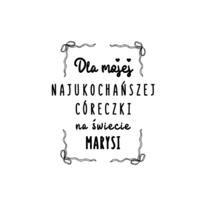 Kubek z dowolnym imieniem "Najukochańsza córeczka"