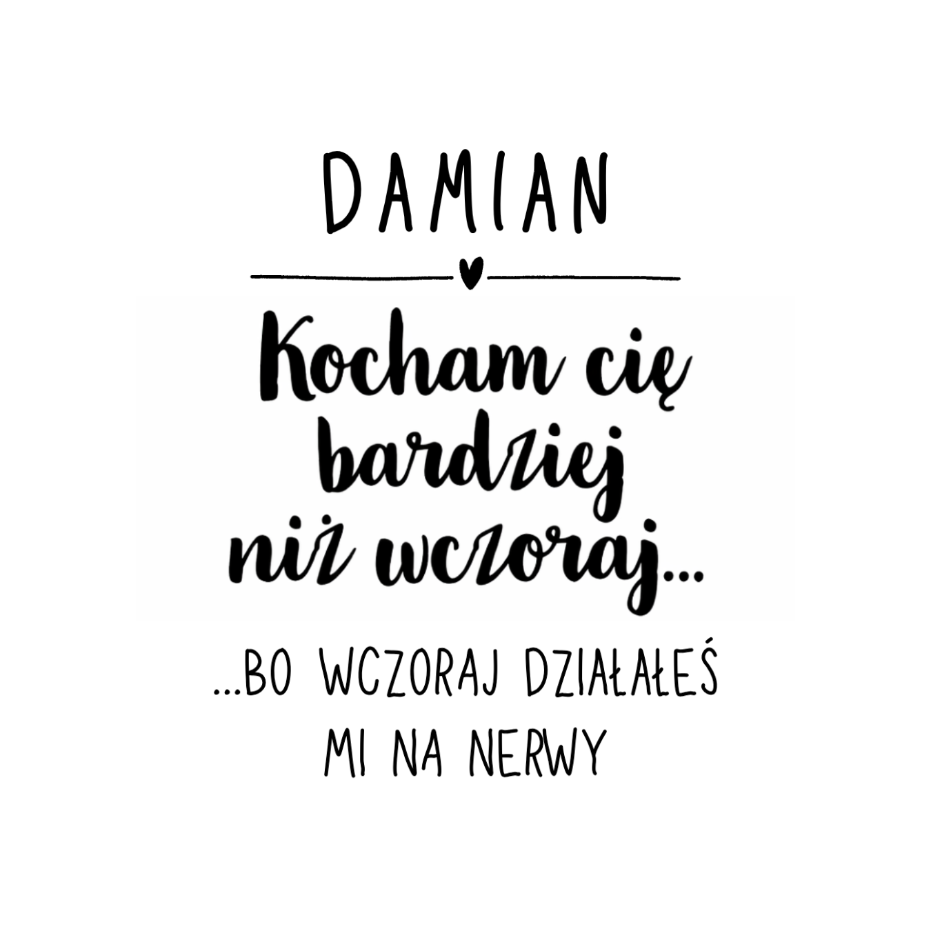35 Kubek z dowolnym imieniem "Kocham Cię bardziej niż wczoraj"