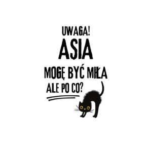 Kubek z dowolnym imieniem "Uwaga mogę być miła"