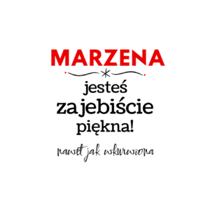 Kubek z dowolnym imieniem "Jesteś zajebiście piękna"