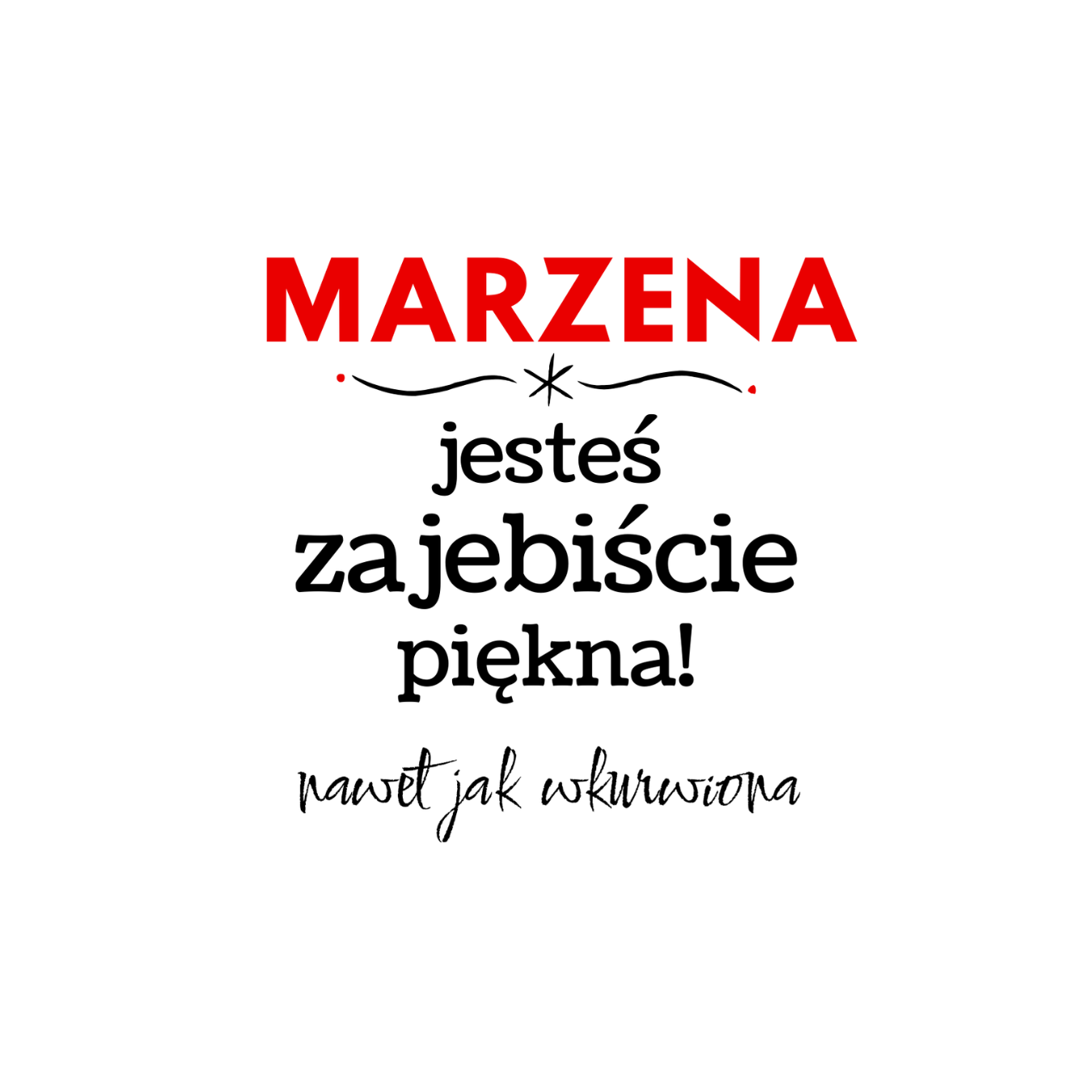 35 Kubek z dowolnym imieniem "Jesteś zajebiście piękna"