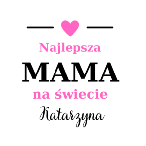 Kubek z dowolnym imieniem "Najlepsza mama na świeci"