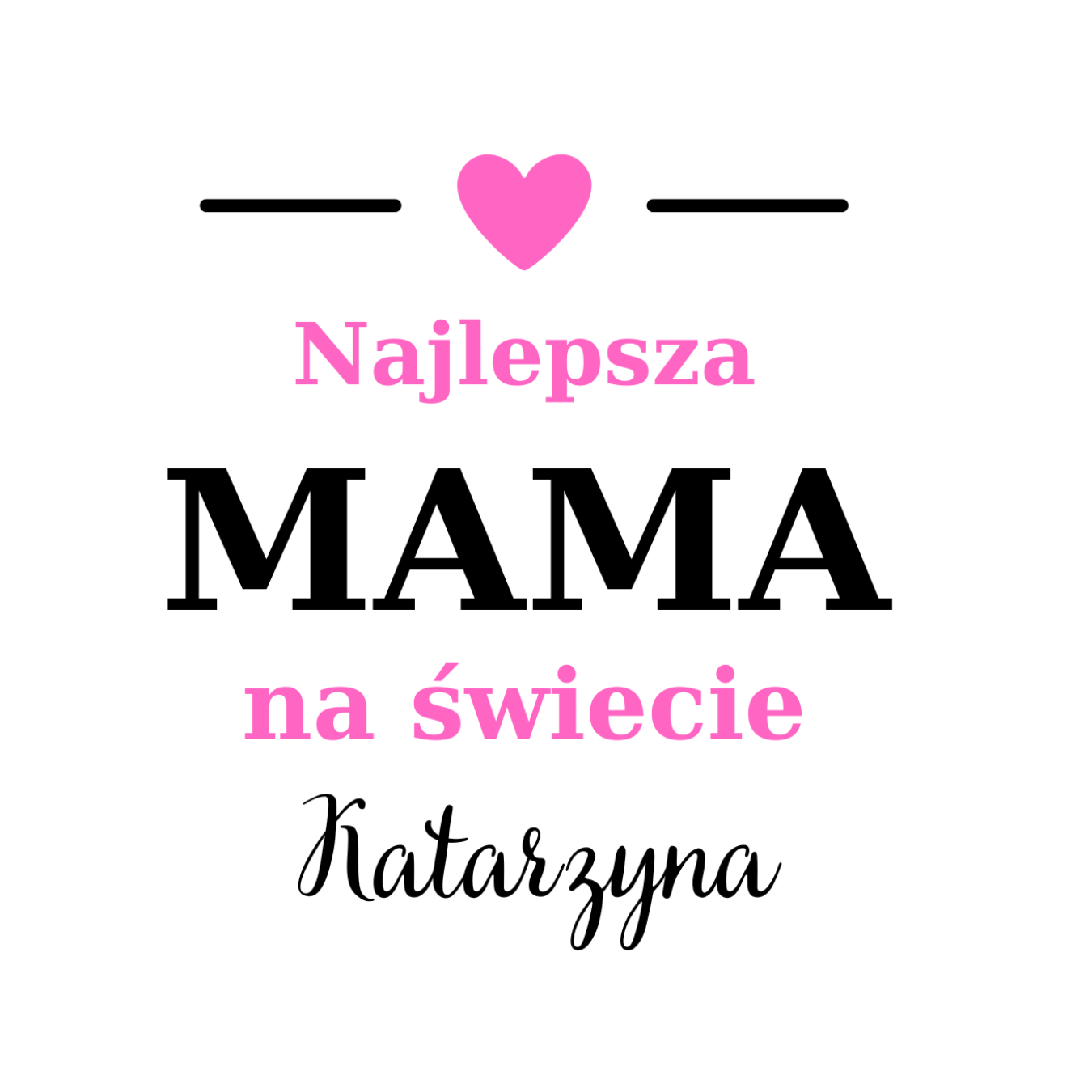 36 Kubek z dowolnym imieniem "Najlepsza mama na świeci"