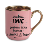 Kubek z dowolnym imieniem "Jestem jaka jestem"