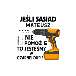 Kubek z dowolnym imieniem "Jeśli sąsiad nie pomoże"