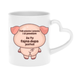 Kubek "Fajna dupa jesteś"