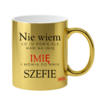 Kubek z dowolnym imieniem "Mówią do mnie szefie"