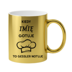 Kubek z dowolnym imieniem "Kiedy gotuje to Gessler notuje"