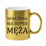 Kubek "Moja żona ma super męża"