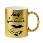 Kubek z dowolnym imieniem "Urodzona by kochać pieski"