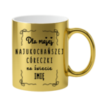 Kubek z dowolnym imieniem "Najukochańsza córeczka"