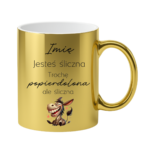 Kubek z dowolnym imieniem "Jesteś śliczna"