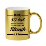 Kubek z dowolnym imieniem ,,50 lat części oryginalne"