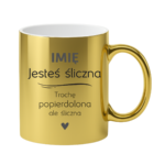 Kubek z dowolnym imieniem "Jesteś śliczna..."