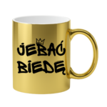 Kubek "Jeba* biedę"