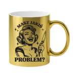 Kubek "Masz jakiś problem?"