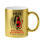 Kubek z dowolnym imieniem ,,Raz anioł, raz diablica''