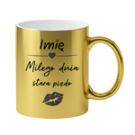 Kubek z dowolnym imieniem "Miłego dnia stara pizdo"