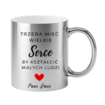 Kubek z dowolnym imieniem "Trzeba mieć wielkie serce, by kształcić"
