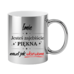 Kubek z dowolnym imieniem "Jesteś zajebiście piękna"