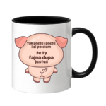 Kubek "Fajna dupa jesteś"