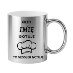 Kubek z dowolnym imieniem "Kiedy gotuje to Gessler notuje"