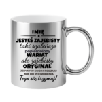 Kubek z dowolnym imieniem "Jesteś zajebisty"