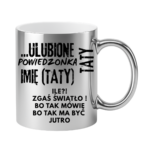 Kubek z dowolnym imieniem "Ulubione powiedzonka taty"
