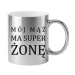 Kubek "Mój ma mąż ma super żonę"