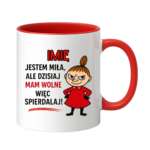 Kubek z dowolnym imieniem "Jestem miła, ale dziś mam wolne"