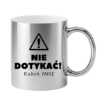 Kubek z dowolnym imieniem "Nie dotykać"