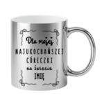 Kubek z dowolnym imieniem "Najukochańsza córeczka"