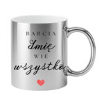 Kubek z dowolnym imieniem ,,Babcia Wie wszystko"