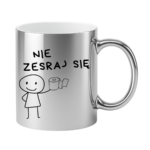 Kubek "Nie zesraj się"