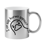 Kubek "I co się kurwa gapisz"