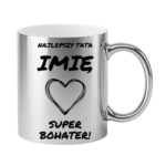 Kubek z dowolnym imieniem "Najlepszy tata"