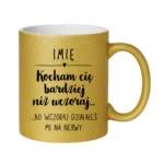 Kubek z dowolnym imieniem "Kocham Cię bardziej niż wczoraj..."