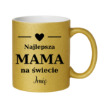 Kubek z dowolnym imieniem "Najlepsza mama na świecie"