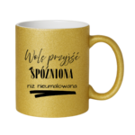 Kubek „Wolę przyjść spóźniona niż nieumalowana”