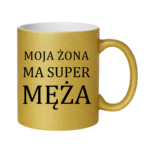 Kubek "Moja żona ma super męża"