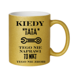 Kubek "Kiedy tata tego nie naprawi"