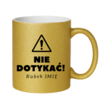 Kubek z dowolnym imieniem "Nie dotykać"