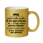 Kubek z dowolnym imieniem "Jesteś taką osobą"