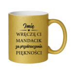 Kubek z dowolnym imieniem "Wręczę Ci mandacik"