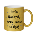 Kubek z dowolnym imieniem "Gwiazdy przy tobie to ch*j"