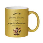 Kubek z dowolnym imieniem "Jesteś śliczna"