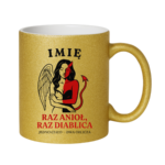 Kubek z dowolnym imieniem ,,Raz anioł, raz diablica''